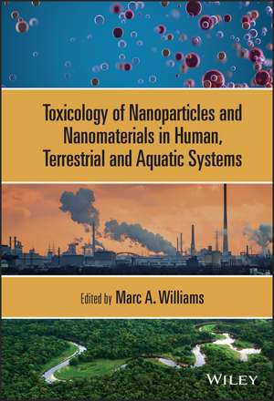 Toxicology of Nanoparticles and Nanomaterials in Human, Terrestrial and Aquatic Systems de MA Williams