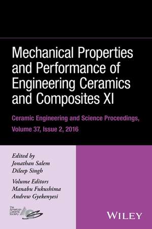 Mechanical Properties & Performance of Engineering Ceramics and Composites XI – Ceramic Engineering and Science Proceedings Volume 37, Issue 2 de Salem