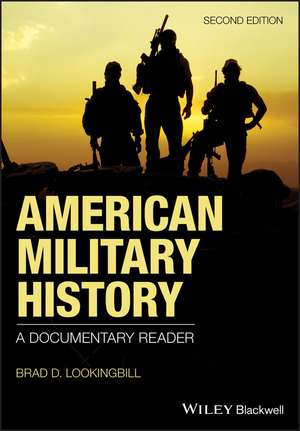 American Military History – A Documentary Reader, 2nd Edition de BD Lookingbill