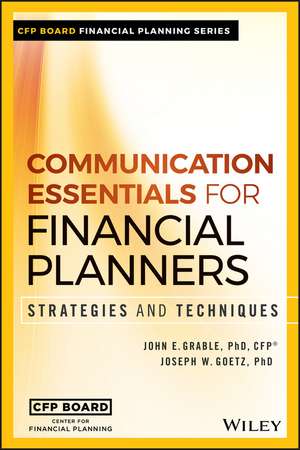 Communication Essentials for Financial Planners – Strategies and Techniques de J Grable