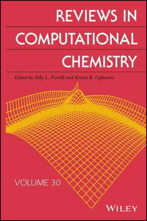 Reviews in Computational Chemistry, Volume 30 de AL Parrill