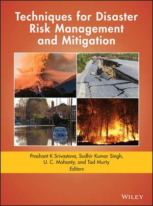 Techniques for Disaster Risk Management and Mitigation de P. K. Srivastava