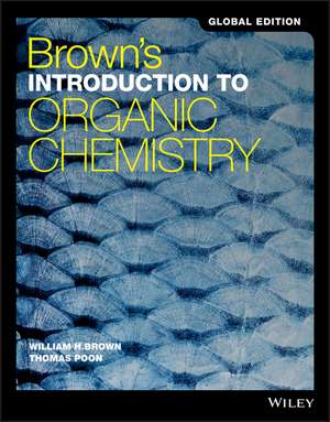 Brown′s Introduction to Organic Chemistry, Global Edition de WH Brown