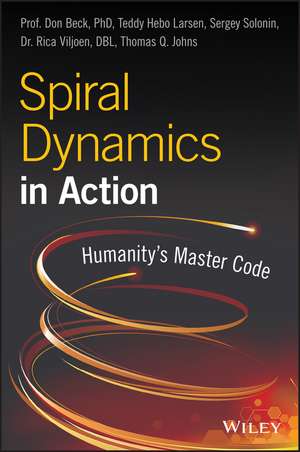 Spiral Dynamics in Action – Humanity′s Master Code de D Beck