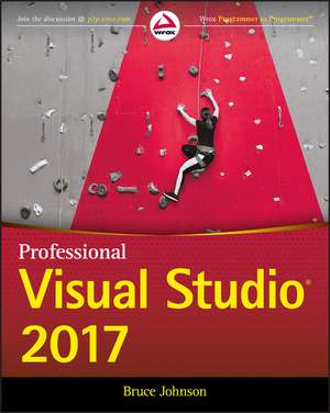 Professional Visual Studio 2017 de B. Johnson