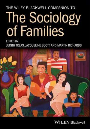 The Wiley Blackwell Companion to the Sociology of Families de J Treas