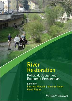 River Restoration: Political, Social, and Economic Perspectives de B Morandi