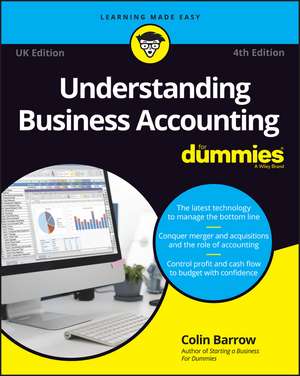 Understanding Business Accounting For Dummies, 4th Edition (UK Version) de C Barrow