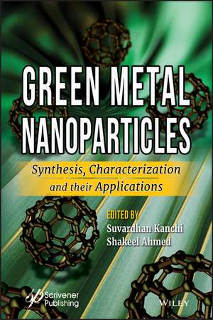 Green Metal Nanoparticles – Synthesis, tion and their Applications de S Kanchi