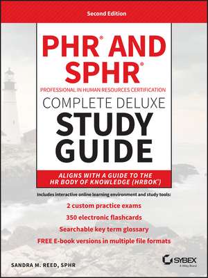 PHR and SPHR Professional in Human Resources Certification Complete Deluxe Study Guide – 2018 Exams, Second Edition de SM Reed