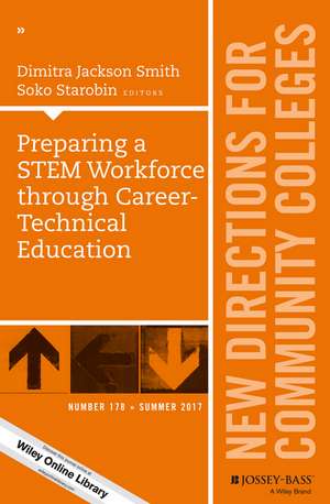 Preparing a STEM Workforce through Career–Technical Education: New Directions for Community Colleges, Number 178 de Dimitra Jackson Smith