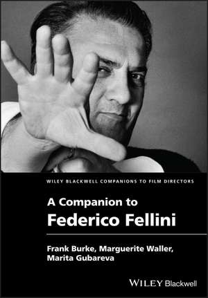 A Companion to Federico Fellini de F Burke