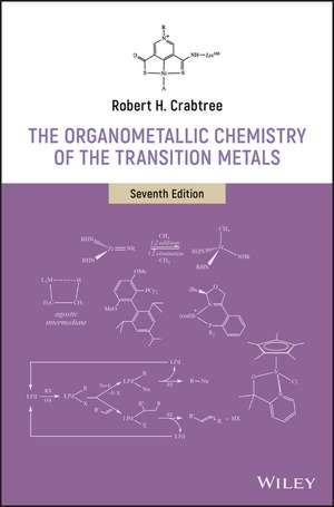 The Organometallic Chemistry of the Transition Metals, 7th Edition de RH Crabtree