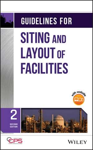 Guidelines for Siting and Layout of Facilities, Second Edition de CCPS