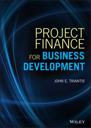 Project Finance for Business Development de JE Triantis