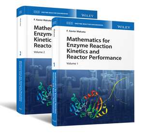 Mathematics for Enzyme Reaction Kinetics and Reactor Performance 2V Set de FX Malcata