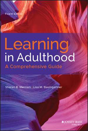 Learning in Adulthood – A Comprehensive Guide, Fourth Edition de SB Merriam