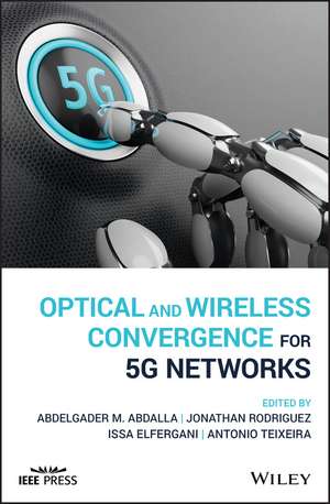 Optical and Wireless Convergence for 5G Networks de AM Abdalla