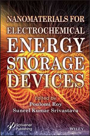 Nanomaterials for Electrochemical Energy Storage Devices de P Roy