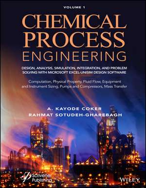 Chemical Process Engineering: Design, Analysis, Simulation, Integration and Problem Solving with Microsoft Excel–UniSim Software Chemic Engineering de A. Coker