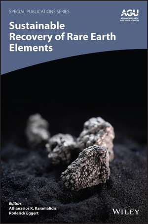 Rare Earth Elements: Sustainable Processing, Purif ication, and Recovery de Karamalidis