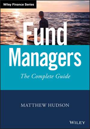 Fund Managers – The Complete Guide de M Hudson