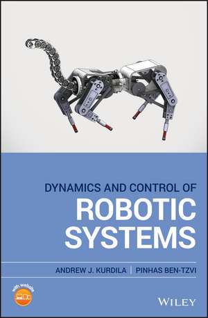 Dynamics and Control of Robotic Systems de AJ Kurdila