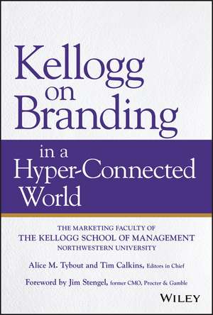 Kellogg on Branding in a Hyper–Connected World de AM Tybout