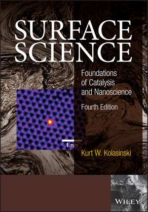 Surface Science – Foundations of Catalysis and Nanoscience, Fourth Edition de KW Kolasinski