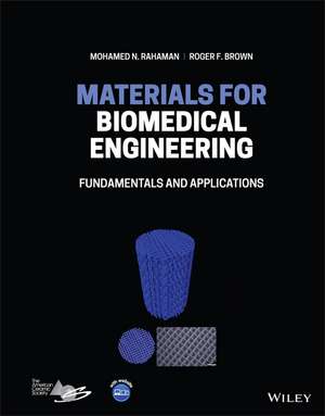 Materials for Biomedical Engineering – Fundamentals and Applications de MN Rahaman