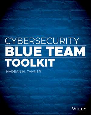 Cybersecurity Blue Team Toolkit de NH Tanner