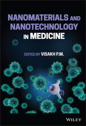 Nanomaterials and Nanotechnology in Medicine de PM Visakh