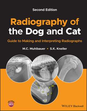 Radiography of the Dog and Cat – Guide to Making and Interpreting Radiographs de Muhlbauer