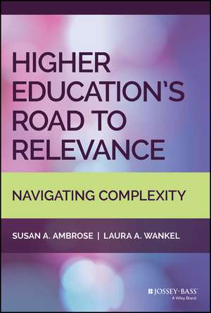 Higher Education′s Road to Relevance – Navigating Complexity de SA Ambrose