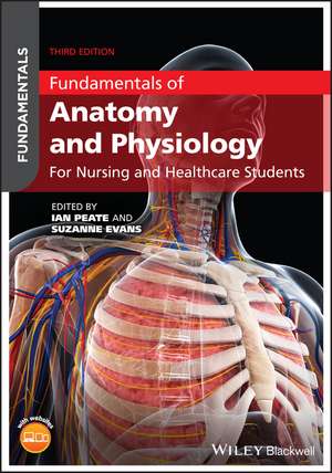 Fundamentals of Anatomy and Physiology: For Nursing and Healthcare Students de Ian Peate