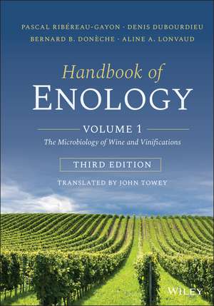 Handbook of Enology – Vol 1 The Microbiology of Wine and Vinification, 3rd Edition de P Ribéreau–Gayon