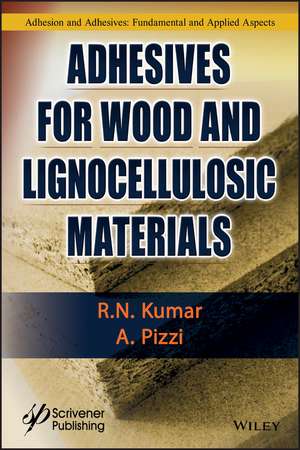 Adhesives for Wood and Lignocellulosic Materials de R. Kumar