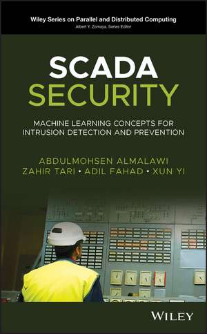 SCADA Security – Machine Learning Concepts for Intrusion Detection and Prevention de A Almalawi