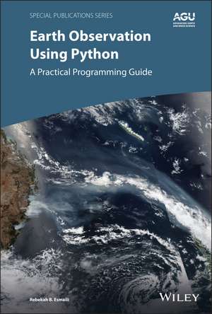 Earth Observation Using Python – A Practical Programming Guide de RB Esmaili