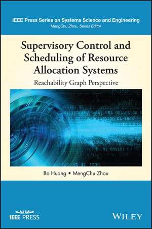 Supervisory Control and Scheduling of Resource All Allocation Systems – Reachability Graph Perspective de B Huang