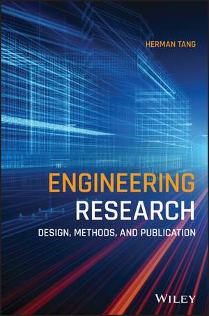 Engineering Research – Design, Methods, and Publication de H Tang