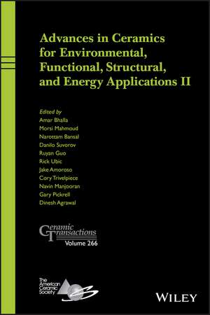 Advances in Ceramics for Environmental, Functional , Structural, and Energy Applications II, Ceramic Transactions Volume 266 de A Bhalla