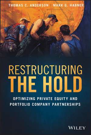 Restructuring the Hold – Optimizing Private Equity and Portfolio Company Partnerships de TC Anderson