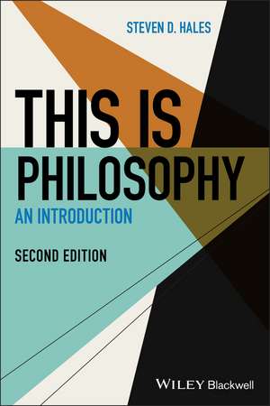 This Is Philosophy de Steven D. Hales