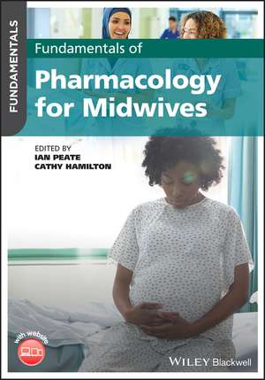 Fundamentals of Pharmacology for Midwives de I Peate