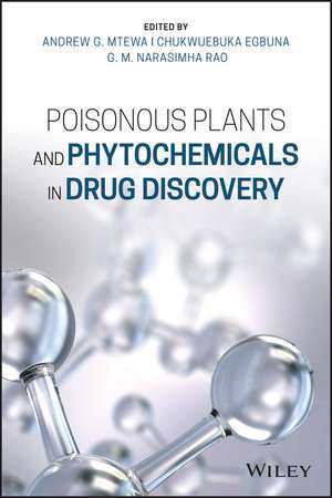 Poisonous Plants and Phytochemicals in Drug Discovery de AG Mtewa