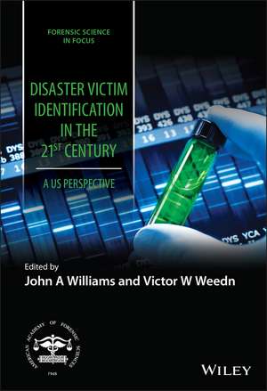 Disaster Victim Identification in the 21st Century : A US Perspective de JA Williams