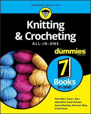 Knitting & Crocheting All–in–One For Dummies de P Allen