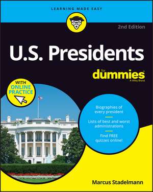 US Presidents For Dummies with Online Practice, 2n d Edition de Stadelmann