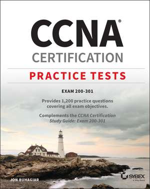 CCNA Certification Practice Tests – Exam 200–301 de T Lammle